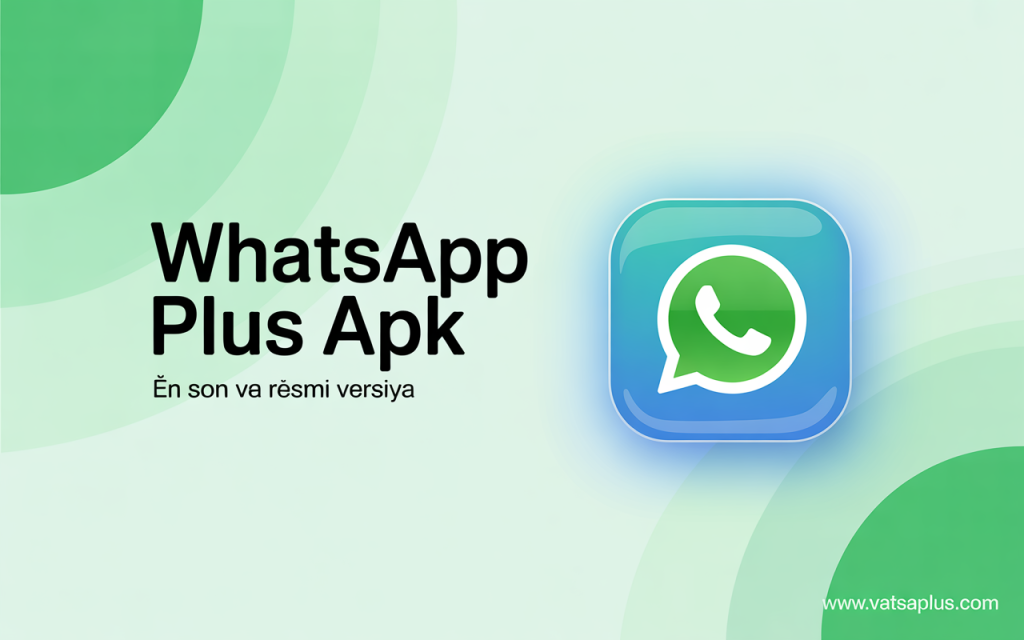 Xüsusiyyətlər, üstünlüklər və rəng variantları ilə WhatsApp Plus APK ən son versiyasını endirin